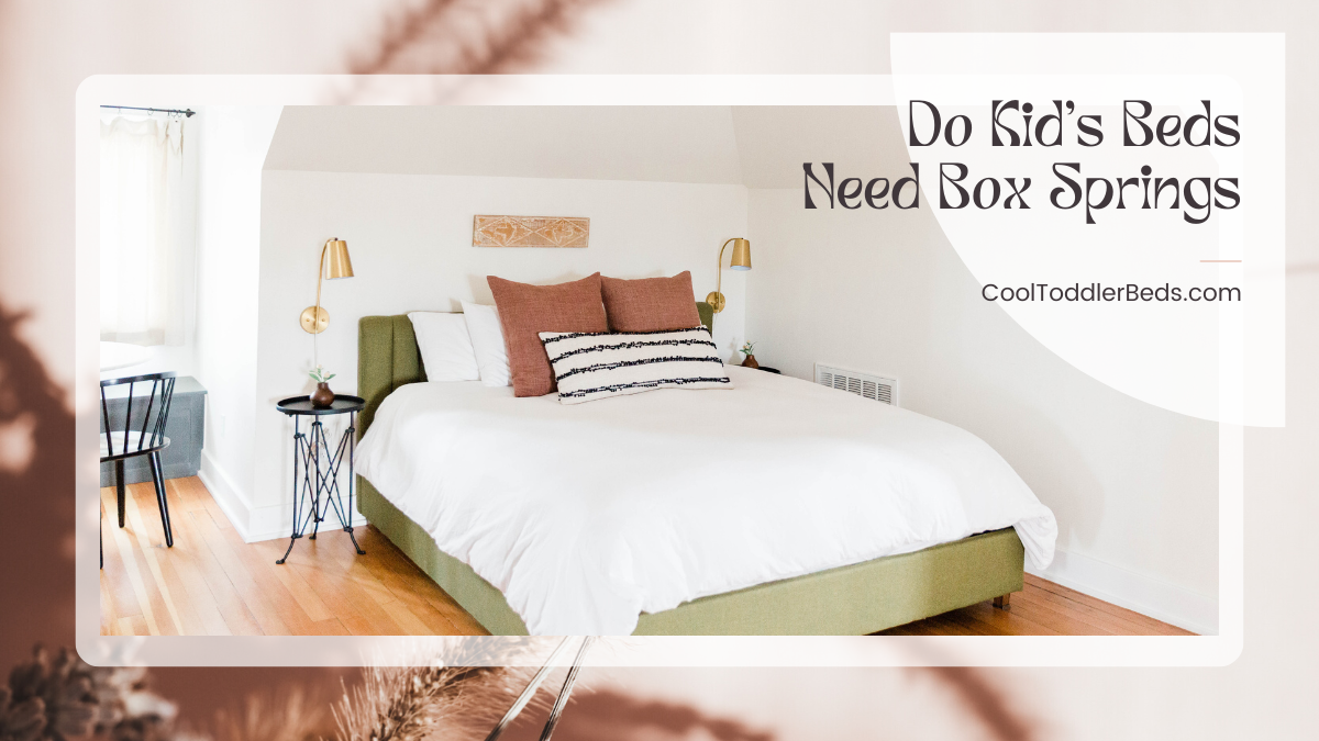Do Kid's Beds Need Box Springs