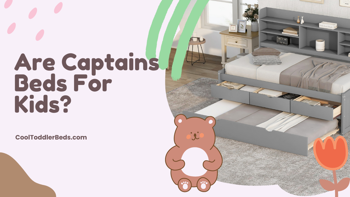 Are Captains Beds For Kids?