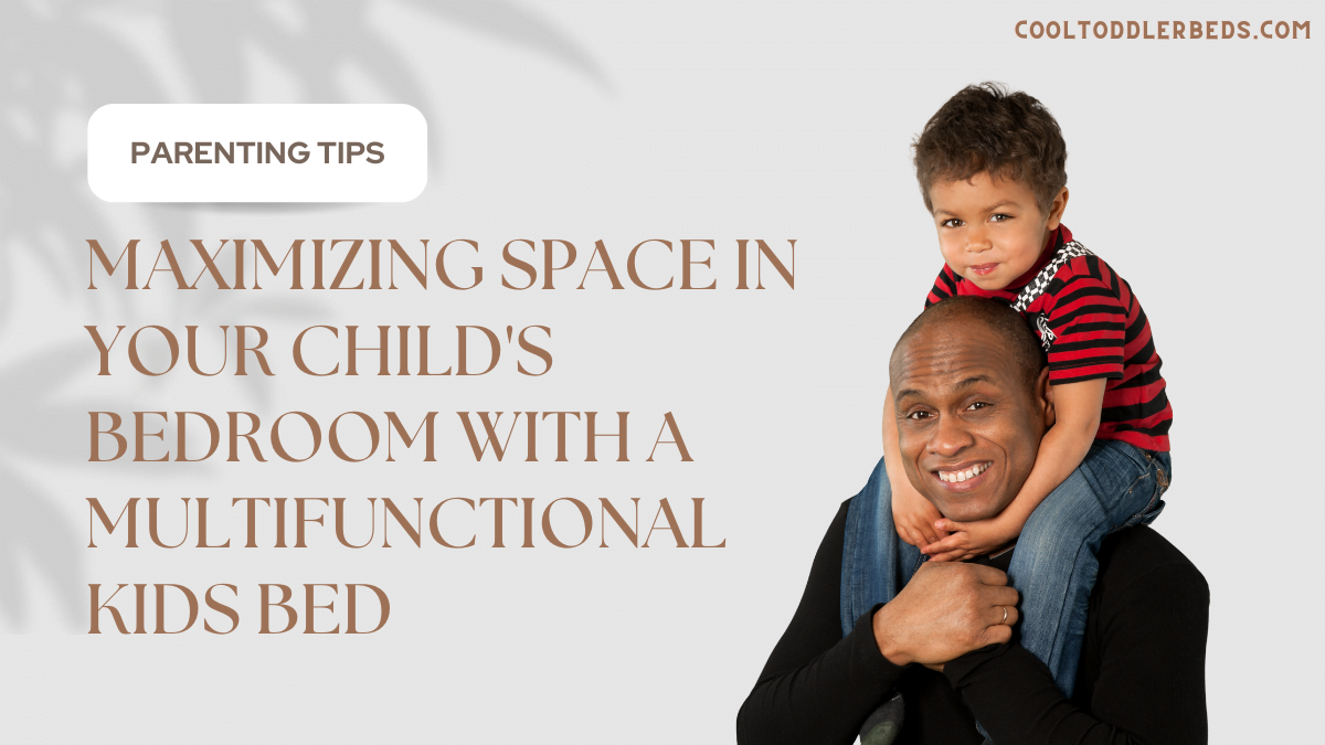 Maximizing Space in Your Child's Bedroom with a Multifunctional Kids Bed