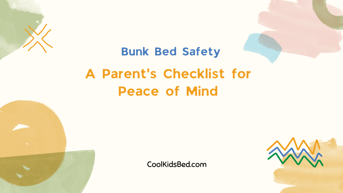 Bunk Bed Safety A Parent's Checklist for Peace of Mind