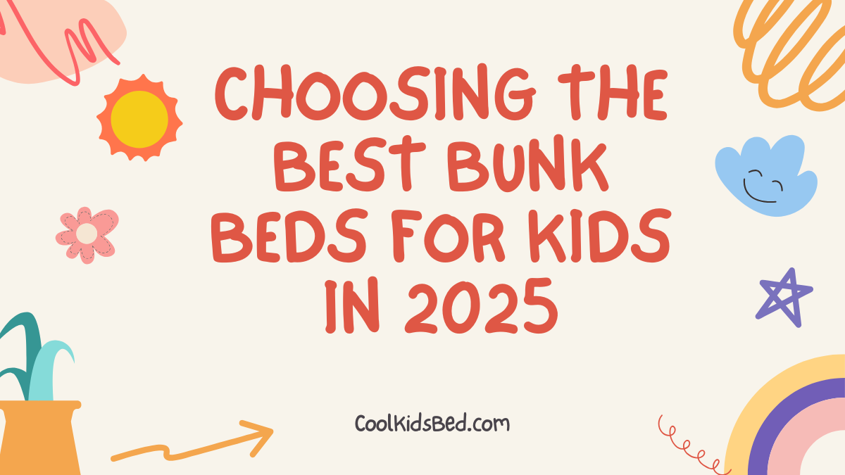 Choosing the Best Bunk Beds for Kids in 2025