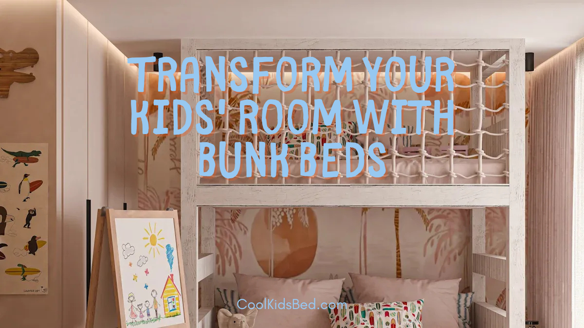 Transform Your Kids' Room with Bunk Beds