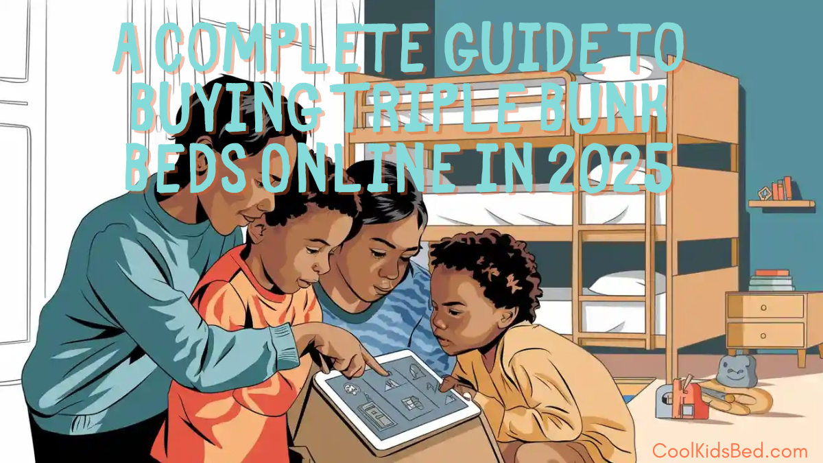 A Complete Guide to Buying Triple Bunk Beds Online in 2025