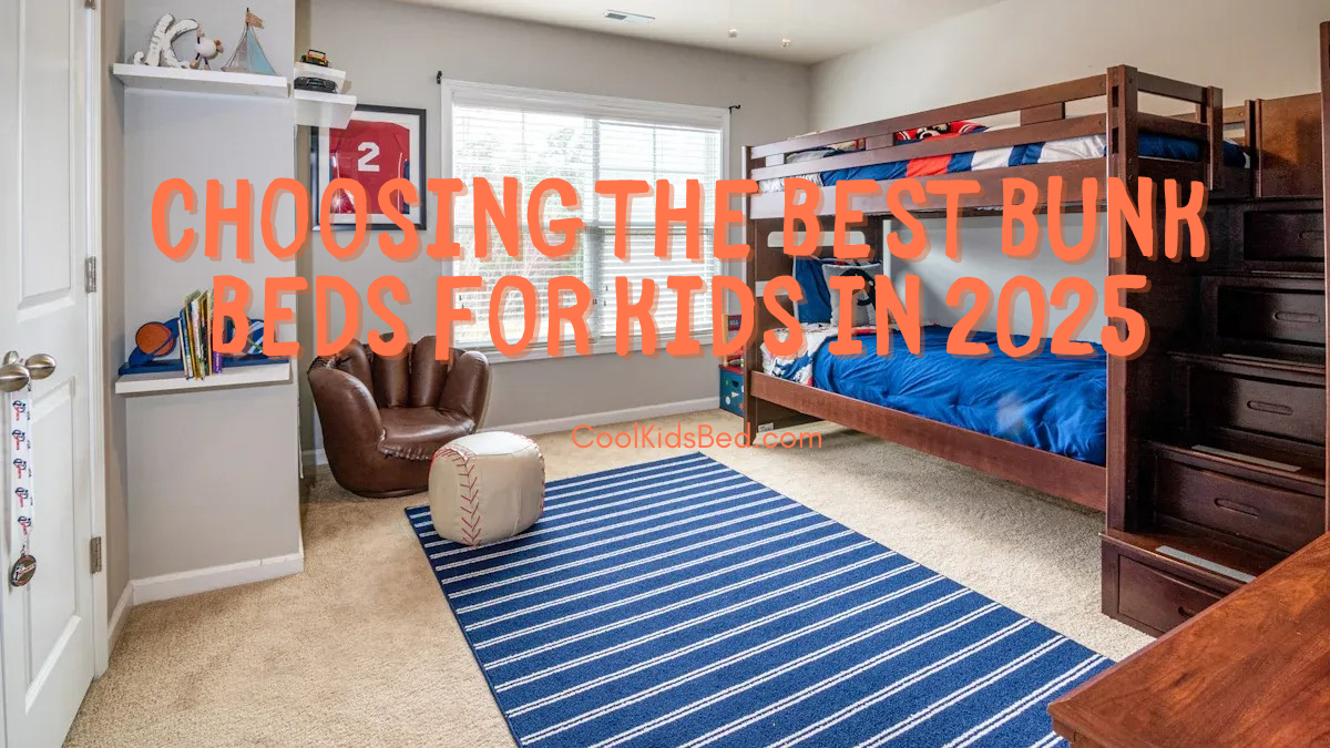 Choosing the Best Bunk Beds for Kids in 2025