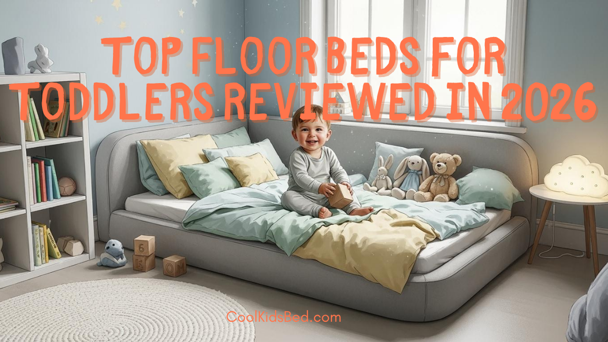 Top Floor Beds for Toddlers Reviewed in 2026
